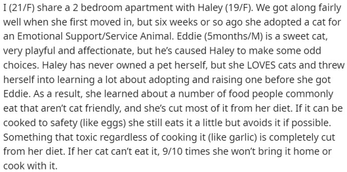 OP has a roommate named Haley. The duo initially shared a harmonious relationship until Haley adopted a cat.