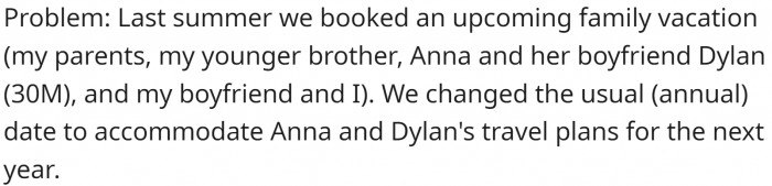 They booked a family vacation with OP's parents, brother, and both sisters with their boyfriends. They even changed the time to accommodate the sister and her boyfriend.