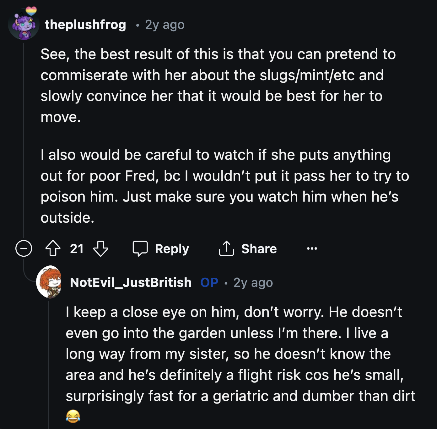 If OP keeps this up long enough, she might just convince her neighbor to up and leave.