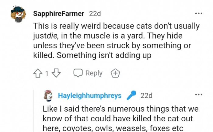 They hide unless they are struck by something or killed