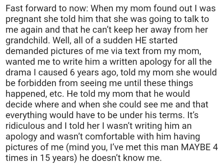 He told the OP's mom that he would decide where and when she could see the OP and that everything would have to be under his terms