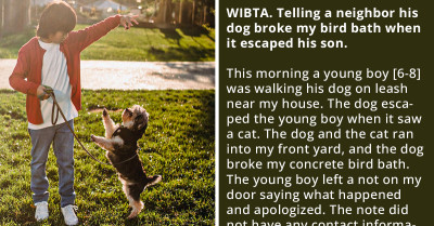 Man Wants To Tell Neighbors Their Dog Destroyed His Birdbath, Wants To Know If It Would Be An A-hole Move