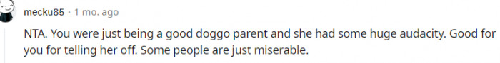 17. Good for you for telling her off
