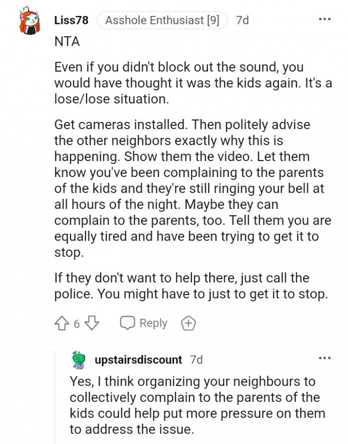 Let them know you've been complaining to the parents