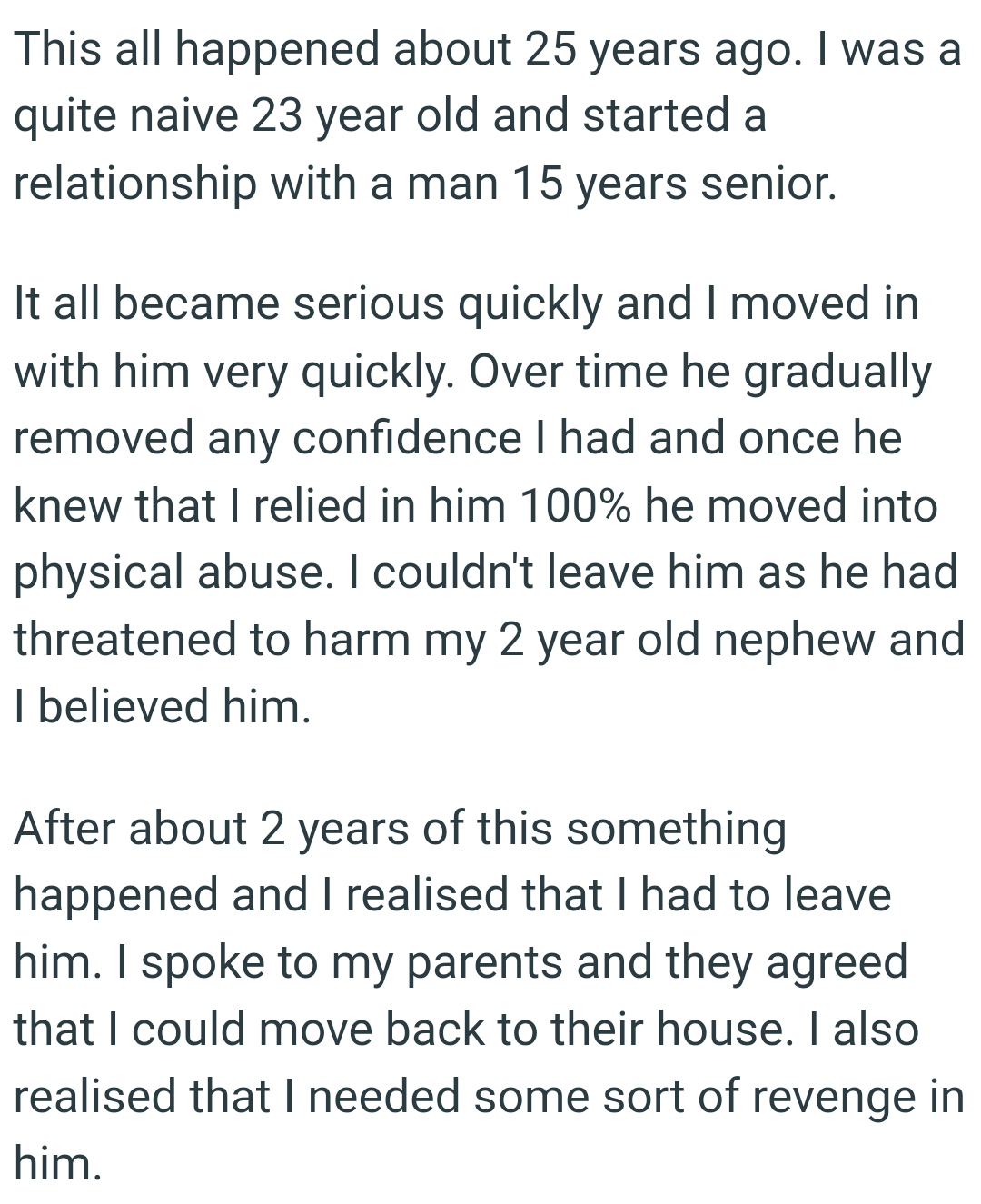 The OP couldn't leave him as he had threatened to harm her 2-year-old nephew