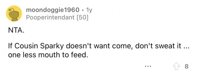 "One less mouth to feed."