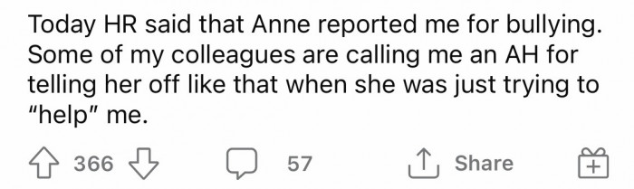 Eventually, OP snapped and was reported to HR for bullying.