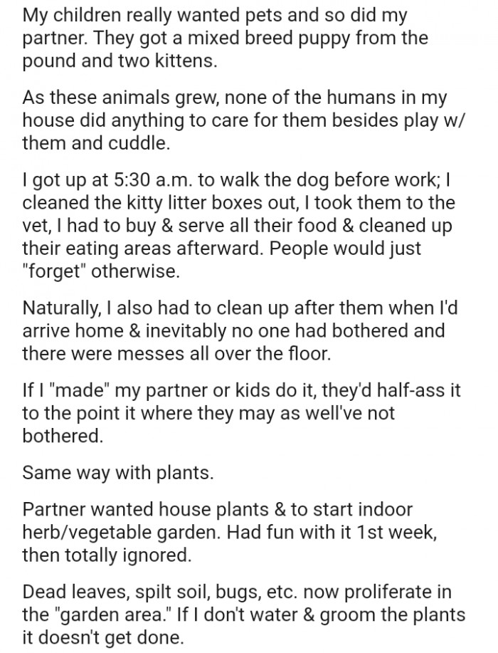 OP's kids and partner love having pets and plants inside the house, but unfortunately, none of them make an effort to properly care for them