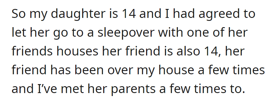 OP permits his 14-year-old daughter to sleep over at her friend's, having previously met the friend's parents.
