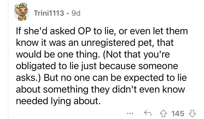 OP didn't know that the pet was unregistered and couldn't cover for her roommate because of that.