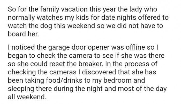 The OP discovered the dog sitter has been taking food and drinks to the bedroom