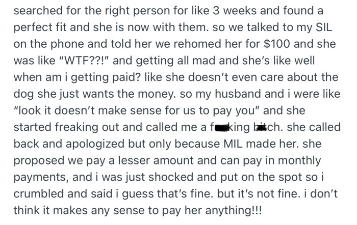 OP and her husband found a willing family to take the pup, much to the disgust of SIL. Apparently, SIL still wants to get paid