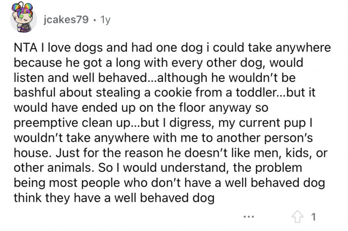 He probably thinks the dog IS well-behaved.