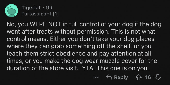 OP didn't take the necessary precautions to ensure her dog didn't get to the treats.