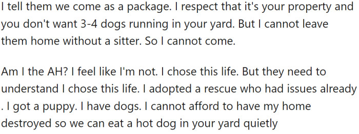 OP feels that they come as a package and cannot afford to have their home destroyed while they enjoy time with their family.