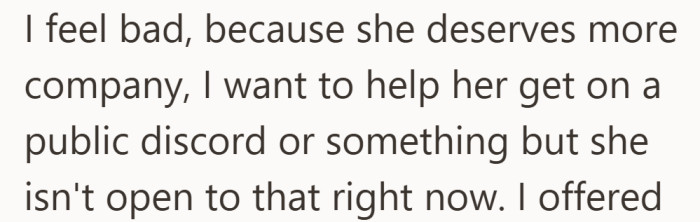 Wanting to ease someone’s loneliness without repeating the same sacrifice.