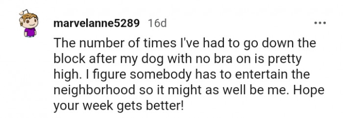 Somebody has to entertain the neighborhood