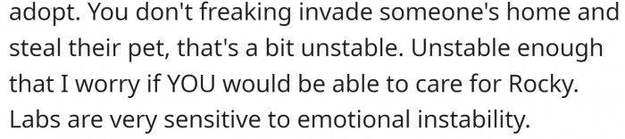 But you don't break into someone's home and steal their pet.