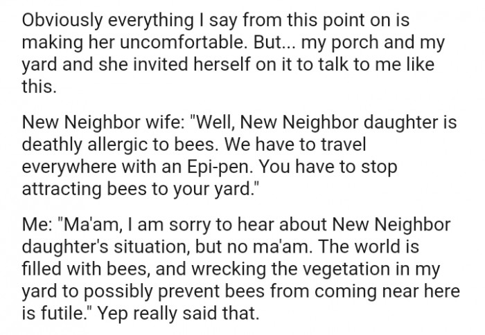 My porch and my yard, and she invited herself onto it to talk to me like this