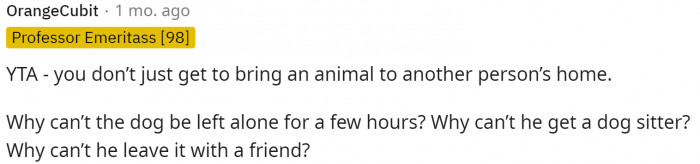 People really weren't as easy on OP as they might have thought because having someone to watch the dog is normal.