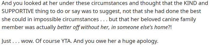 Obviously, this comment thinks that OP is TA in this situation and should have said something different or nothing at all.