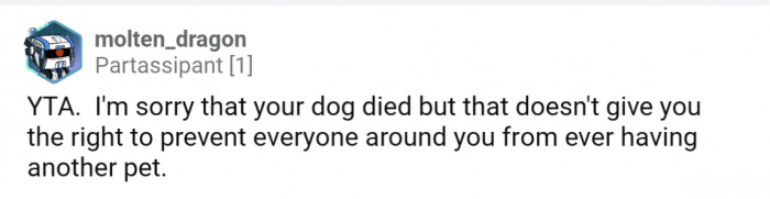 Their grief doesn't give them the right to prevent others from adopting another pet.
