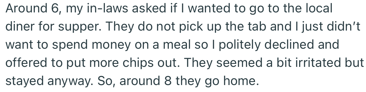 OP could tell that her in-laws were tired of the snacks and needed real food. However, she didn’t plan for their extended stay, neither was she willing to spend money eating out