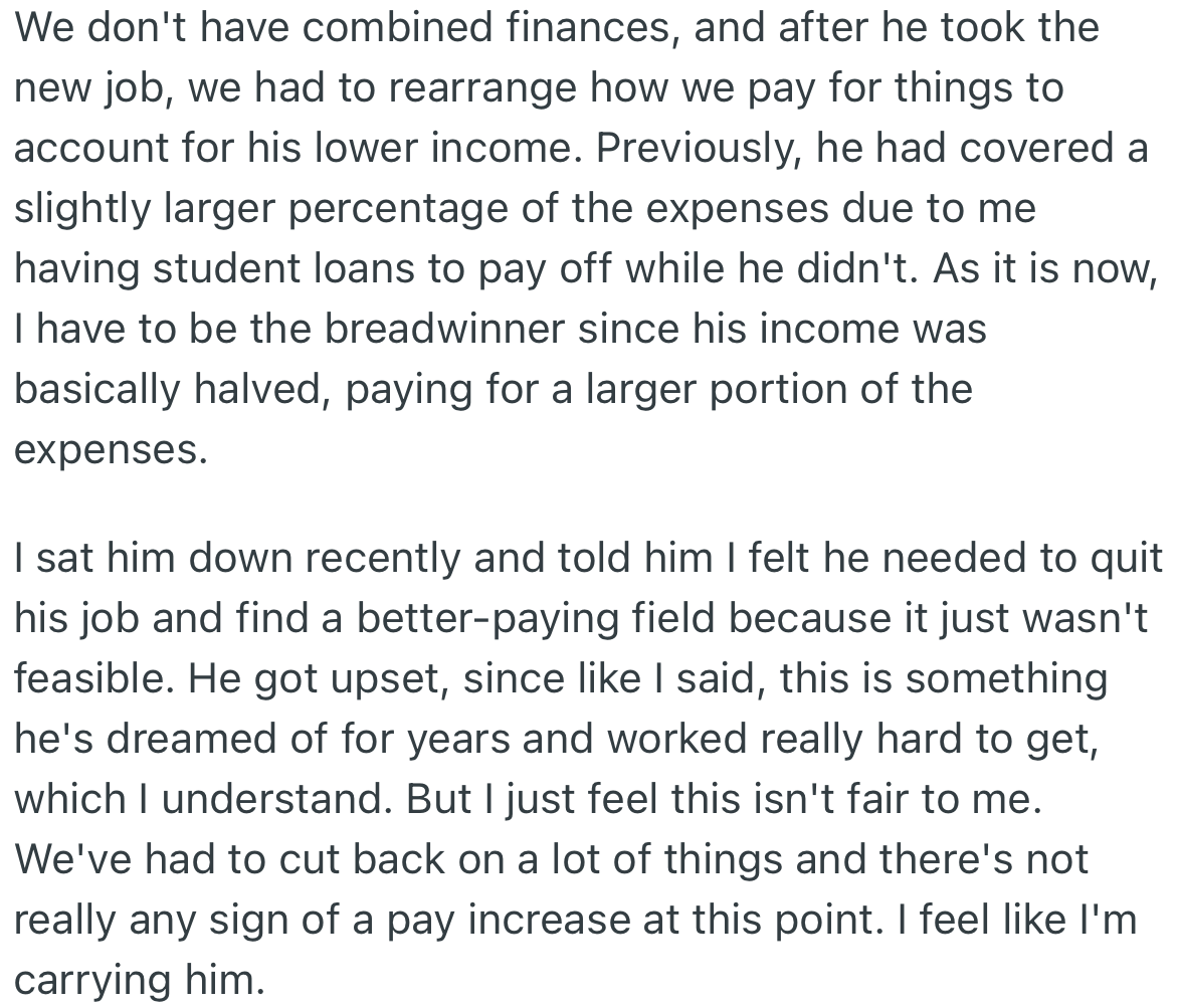 OP’s husband had previously covered expenses at home to assist with his wife’s student loans. However, with his little income, OP sat her husband down and asked him to quit his job.