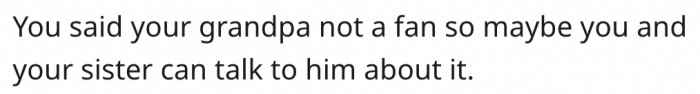 22. It's best she talks to her grandpa.