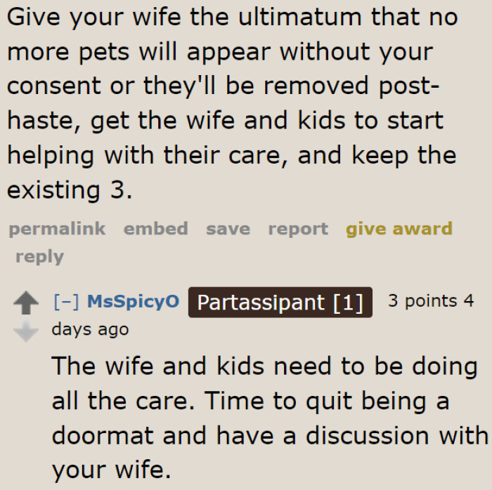 The Responsibility Needs to Be Distributed. It's Unfair That He Does All the Work When He Never Agreed to the Pets.