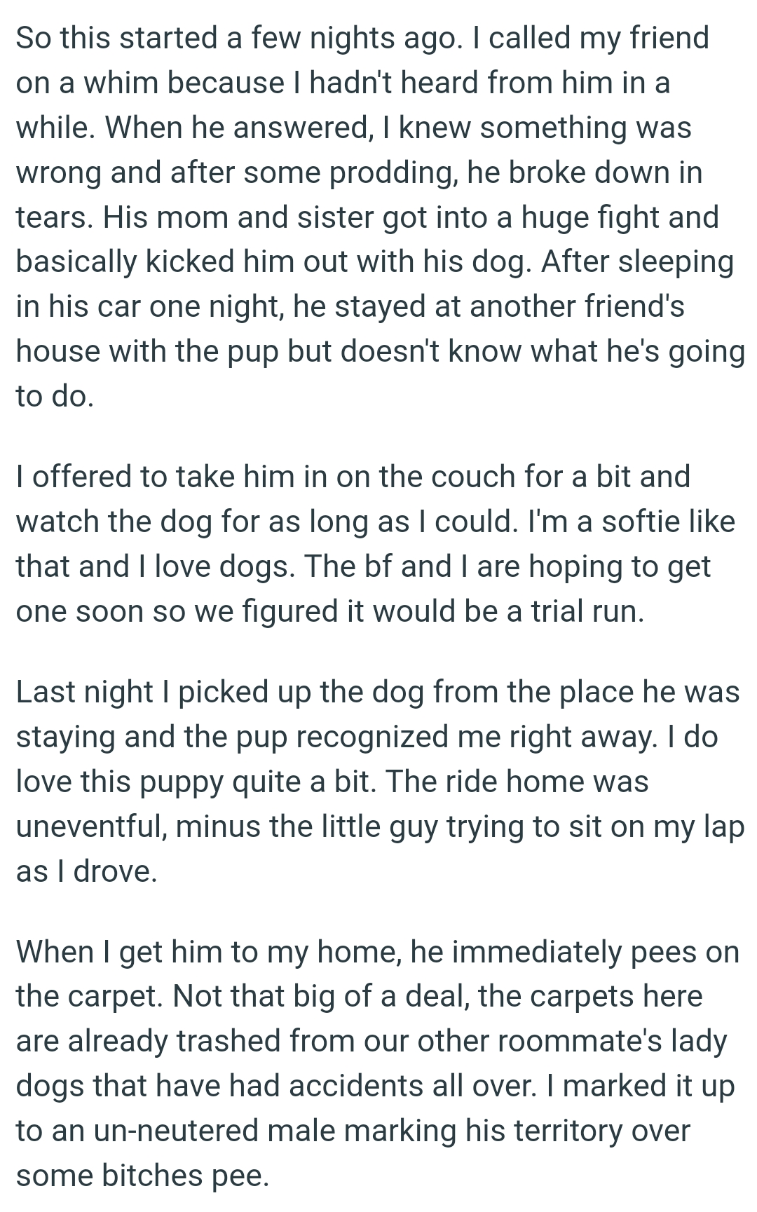 His mom and sister had a huge fight and basically kicked him out