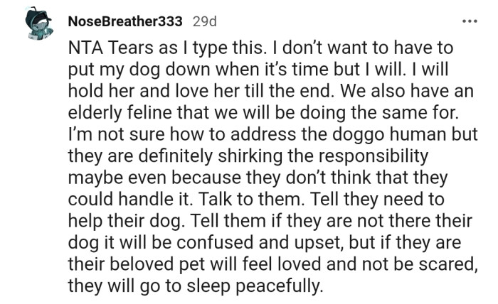 OP's roommate needs to be by her dog's side in its final moments.