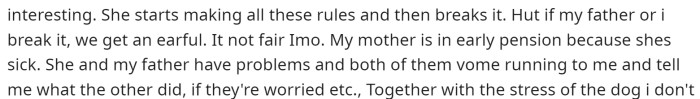 She mentions that the rules being broken seem to only matter if they do it, and ultimately, the dog is causing a lot of stress for them.