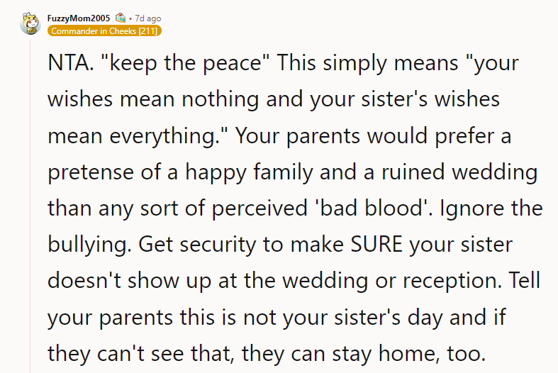 Get security to make SURE your sister doesn't show up at the wedding or reception.