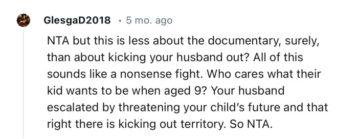 “Your husband escalated by threatening your child’s future and that right there is kicking out territory.”
