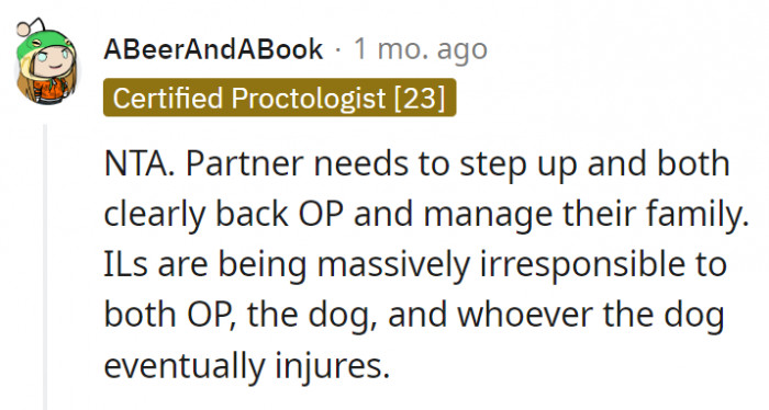 6. The ILs should realize that the dog would eventually injure someone if left untrained like that