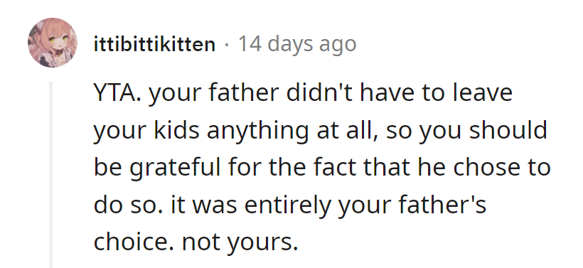 Dad didn't have to leave her kids anything. His call, not hers.