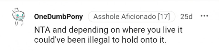 It could have been illegal to hold it, depending on where the OP lives