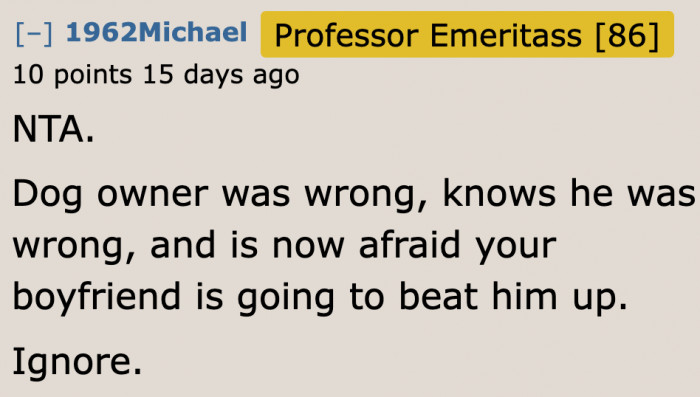 Fear made him defensive.