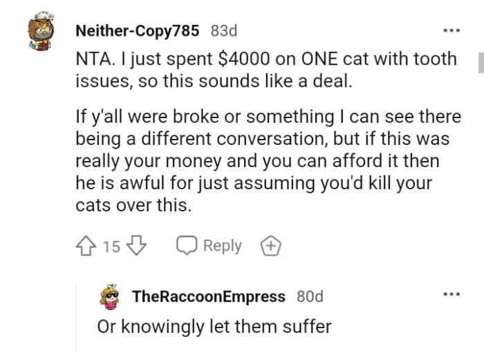 He is awful for just assuming you'd kill your cats