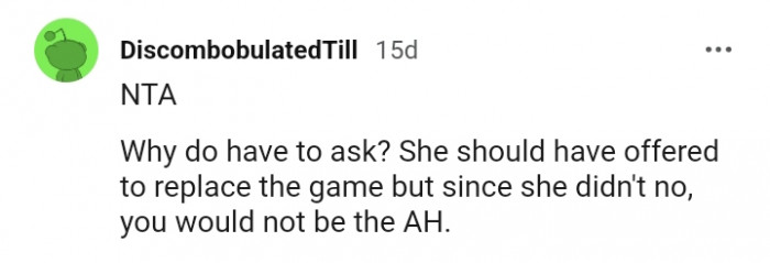 She should have offered to replace the game