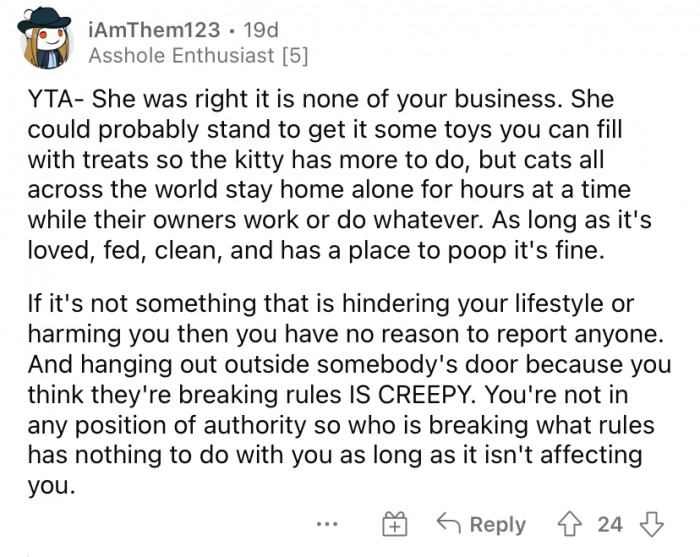 "As long as it's loved, fed, clean, and has a place to poop, it's fine."