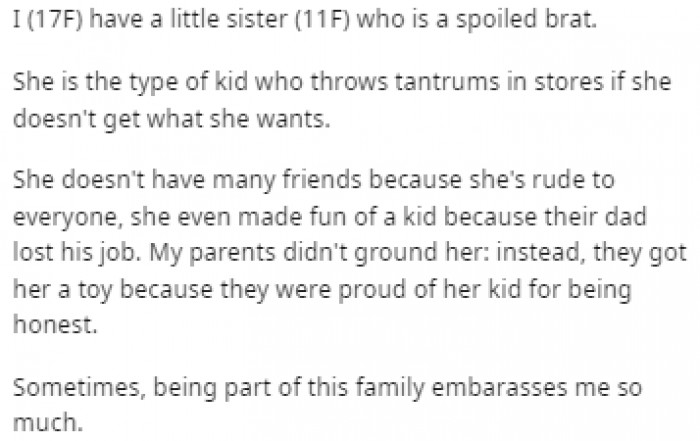 According to OP, her sister is the type of kid to throw a tantrum if things don't go her way.