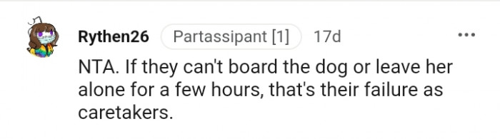 They can't board the dog or leave her alone