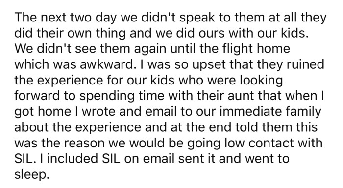 The OP was so upset that she sent an email to the family saying she would be limiting contact with her SIL after this.