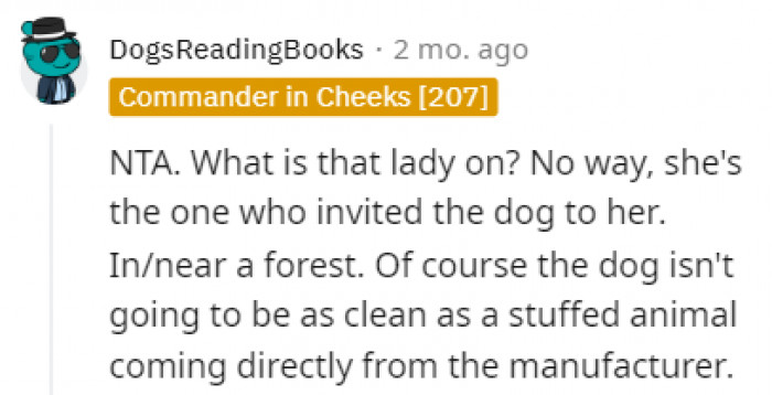 You shouldn't be surprised that a dog is dirty.