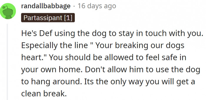 Her ex is definitely using the dog to stay in touch with her.