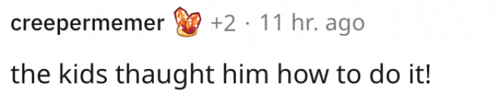What the kids thought him