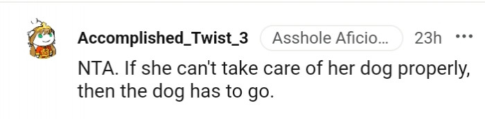 The dog has to go if she can't take care of it.