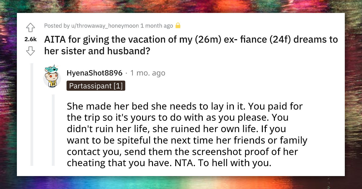 Man Gets Massive Support Online For Giving Out His Cheating Ex-Fiancée's Dream Vacation To Her Sister And Husband